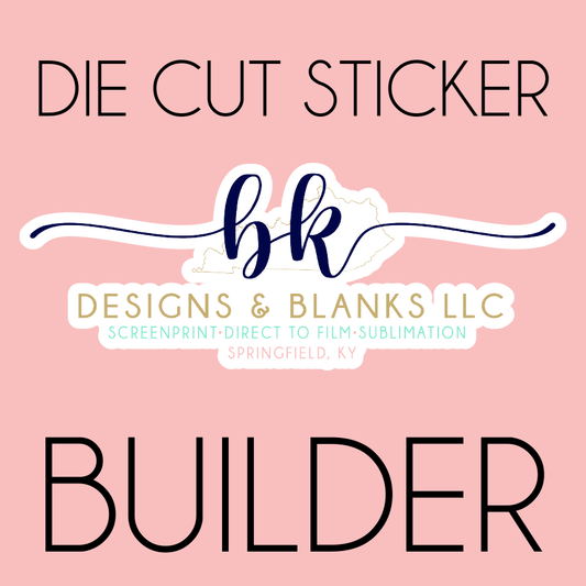 Custom Die Cut Stickers 24 to 48 HOURS TAT - Builder