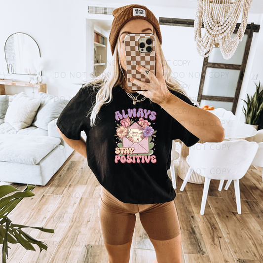 DTF TRANSFER Always Stay Positive