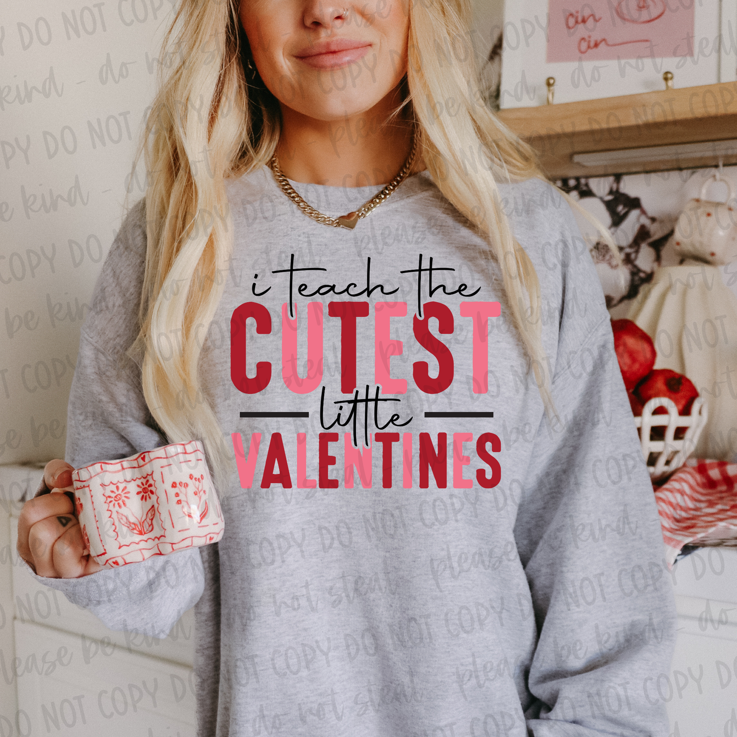 DTF TRANSFER I Teach The Cutest Little Valentines