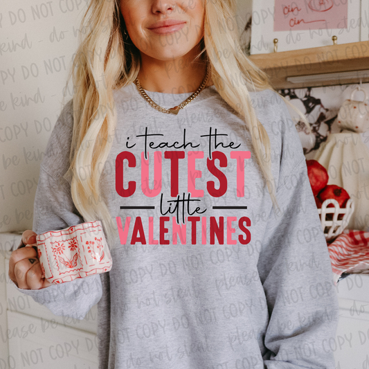 DTF TRANSFER I Teach The Cutest Little Valentines