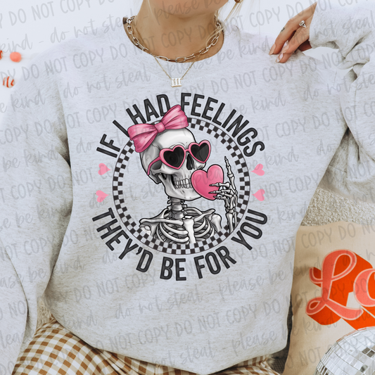 DTF TRANSFER If I Had Feelings