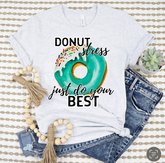 DTF TRANSFER RevelYOU Donut stress just do your best