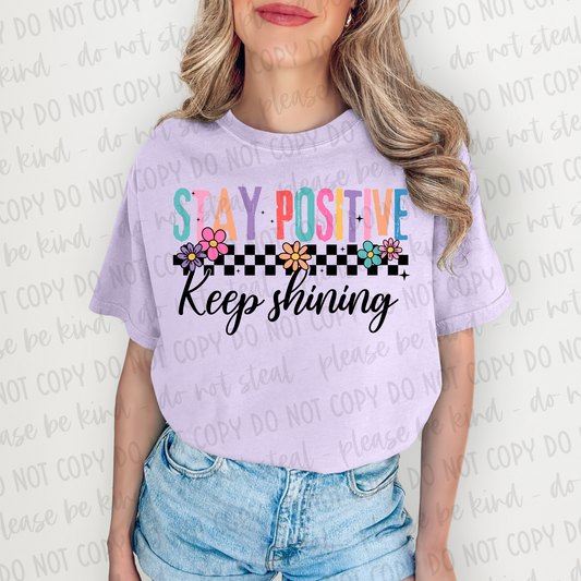 DTF TRANSFER Stay Positive Keep Shining