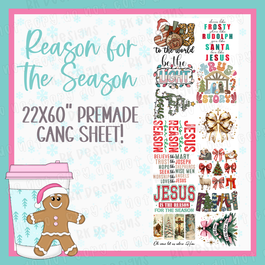 PREMADE GANG SHEET-REASON FOR THE SEASON 22x60