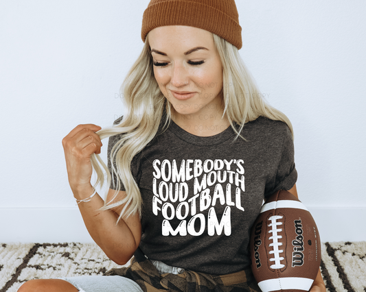 DTF TRANSFER Somebody's Loud Mouth Football Mom