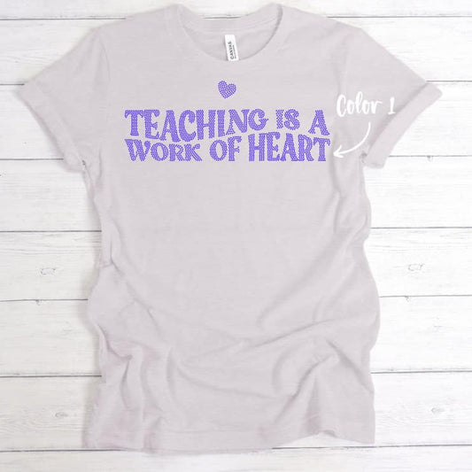 SPANGLES- Teaching Is A Work Of Heart - One Color - 5-7 business day turnaround time