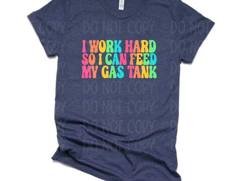 I Work Hard So I Can Feed My Gas Tank (Heather Navy Tee)