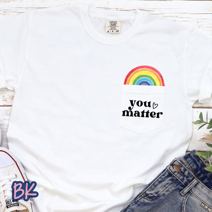 You Matter Rainbow Pocket Tee (Multiple Options Available)