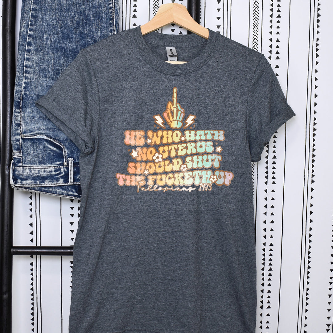 He Who Hath No Uterus Heather Charcoal Tee