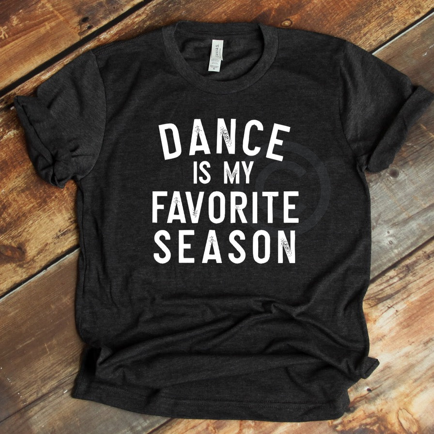DTF TRANSFER Dance Is My Favorite Season