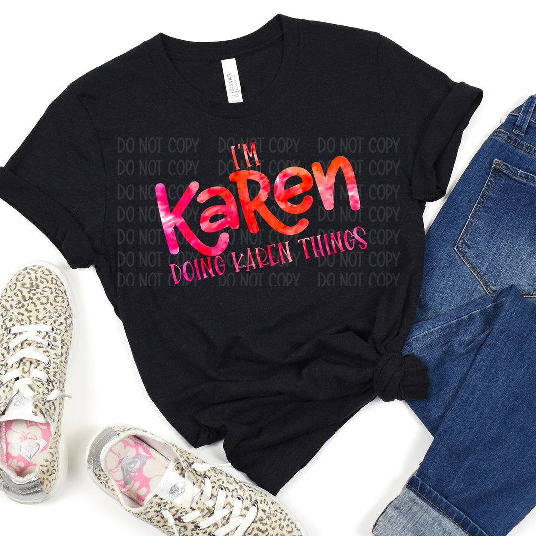 DTF TRANSFER I'm Karen Doing Karen Things