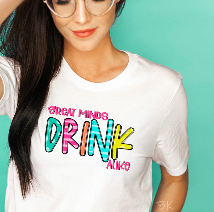 Great Minds Drink Alike White Tee