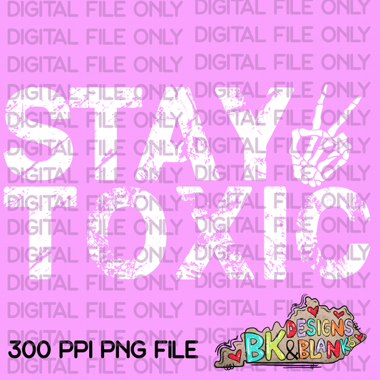 DIGITAL DOWNLOAD STAY TOXIC WHITE
