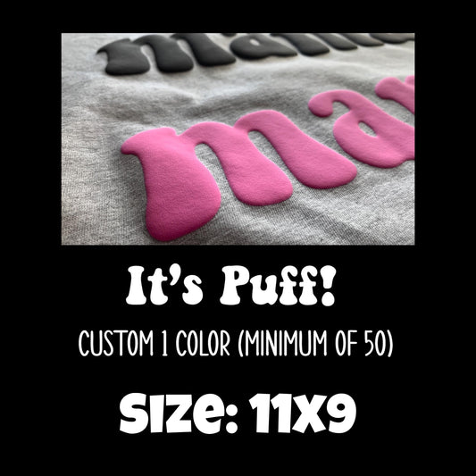 It’s Puff! 11x9 One Color Custom Screenprint transfers *5-8 business day TAT from ARTWORK APPROVAL