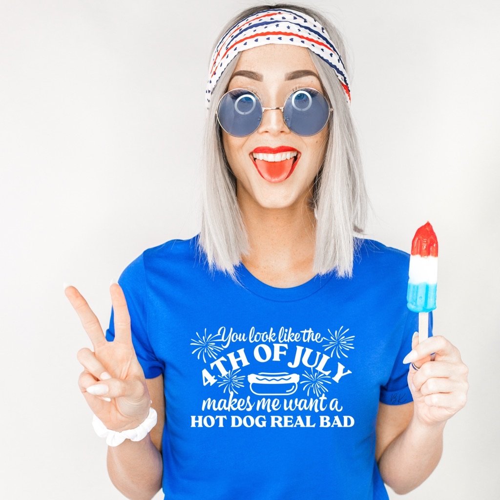 You look like the 4th of July, makes me wanna a hot dog real bad screenprint transfer