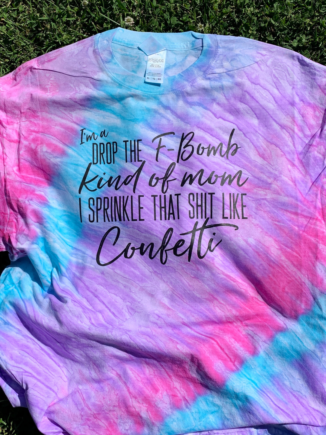I'm a drop the f-Bomb kind of Mom Mystery Tie Dye Color