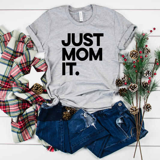 Just Mom It (grey tee)